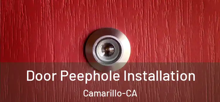 Door Peephole Installation Camarillo-CA