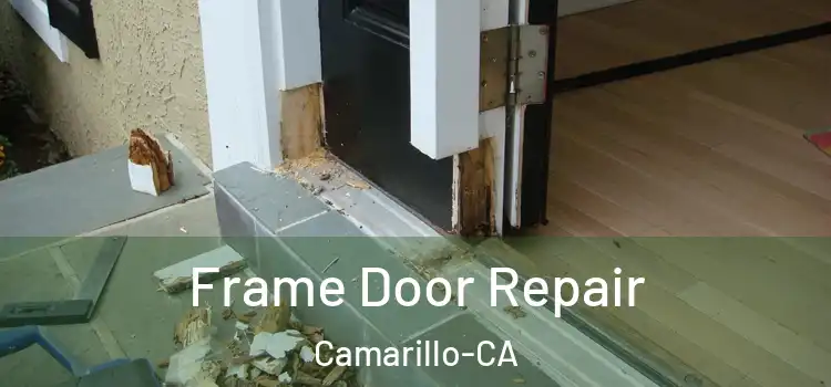  Frame Door Repair Camarillo-CA